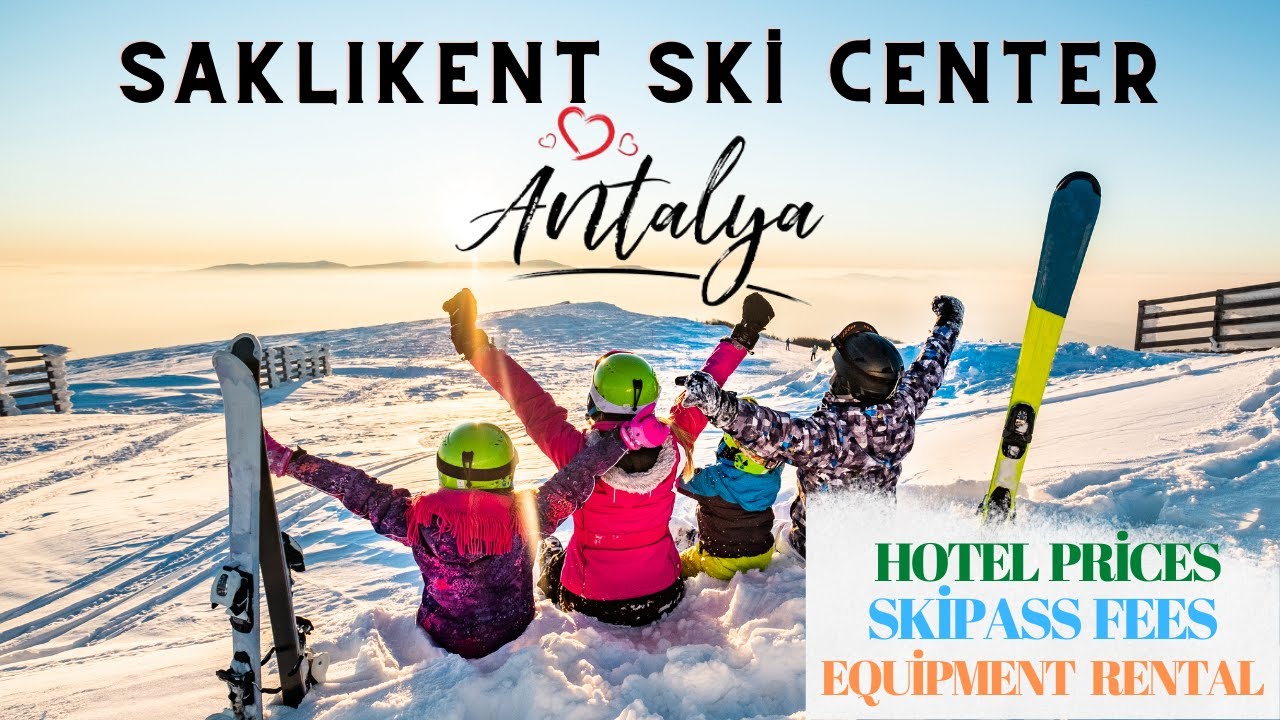 ANTALYA SAKLIKENT SKI CENTER & ENJOY BOTH SKI AND SEA