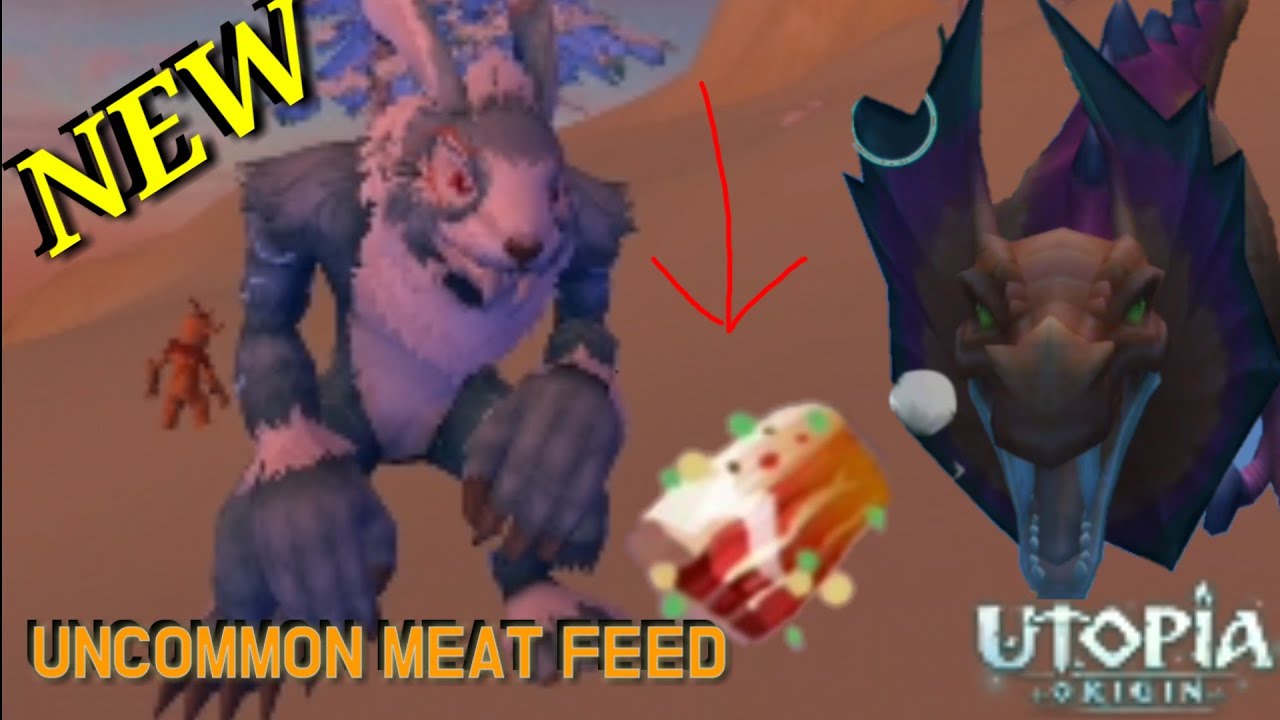Utopia Origin : How To Get Uncommon Meat Feed