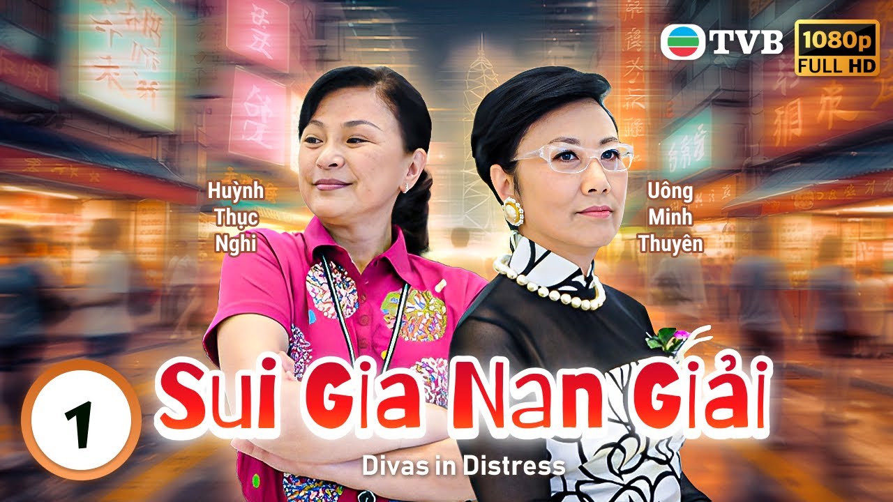 Phim TVB lồng tiếng Sui Gia Nan Giải (Divas in Distress) 1/22 | Uông Minh Thuyên | 2012