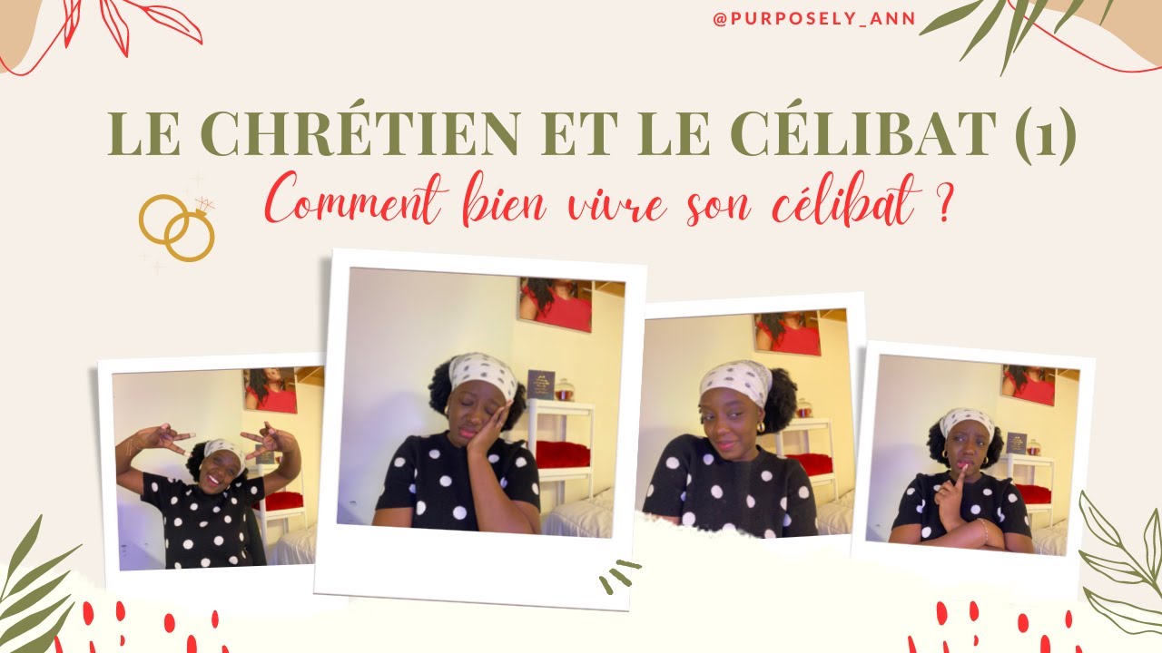 Être Chrétien et Célibataire: COMMENT BIEN VIVRE SON CELIBAT? (1) #célibataires #chrétien #mariage