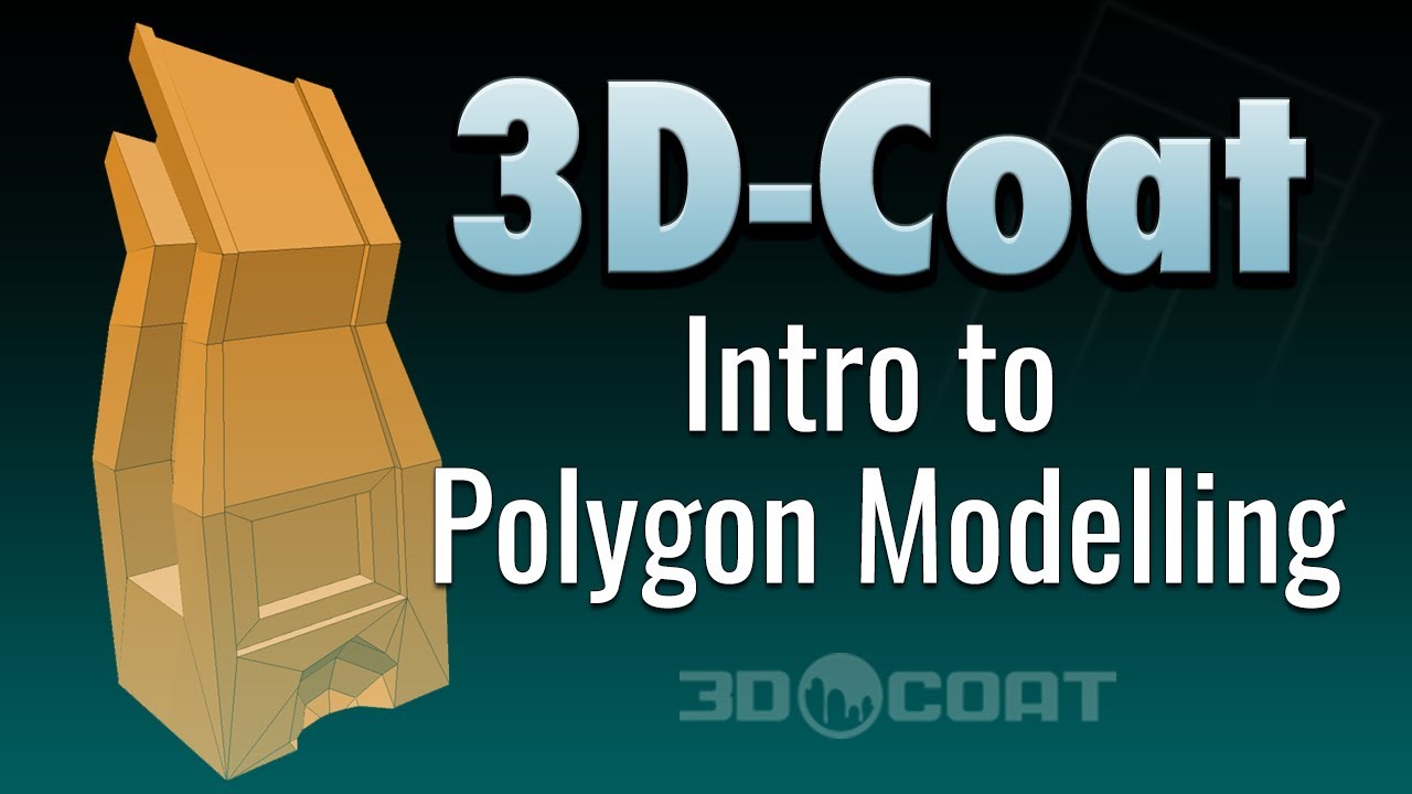 3D Coat - Intro to Polygon Modelling