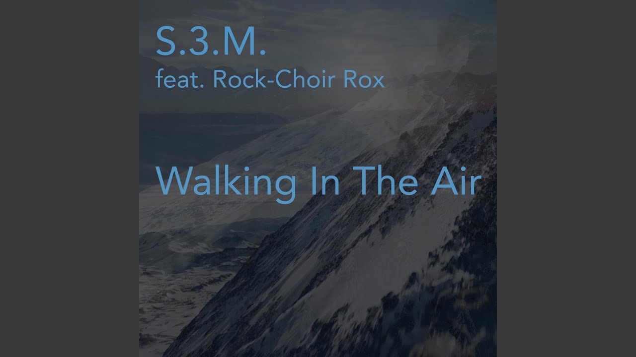 Walking In The Air (feat. Rock-Choir Rox)