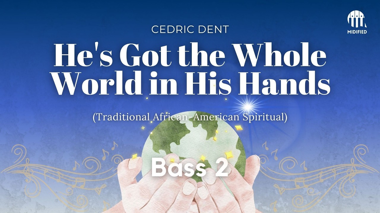 He's Got the Whole World in His Hands – Cedric Dent (Bass 2)