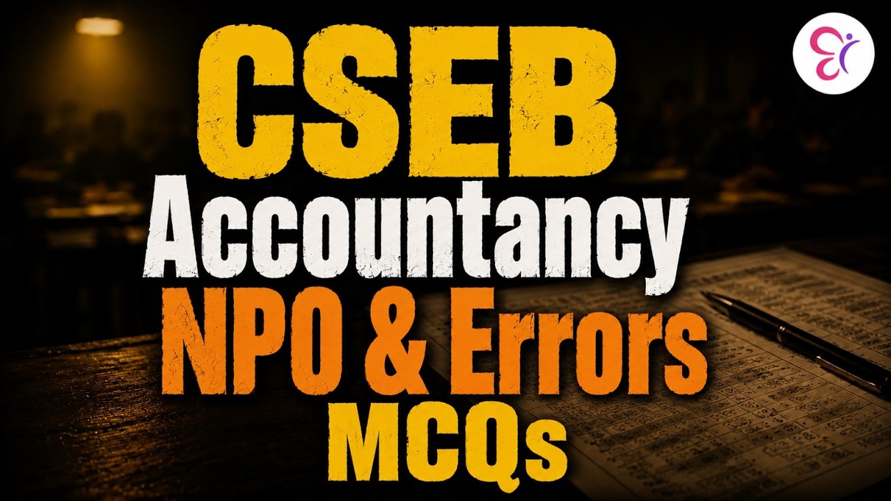 CSEB ACCOUNTANCY NPO & ERRORS MCQS | CSEB EXAM