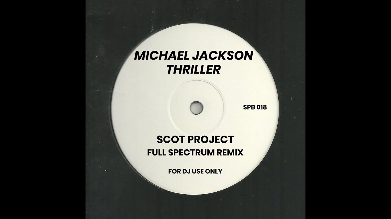 Michael Jackson - Thriller (Scot Project Full Spectrum Remix)