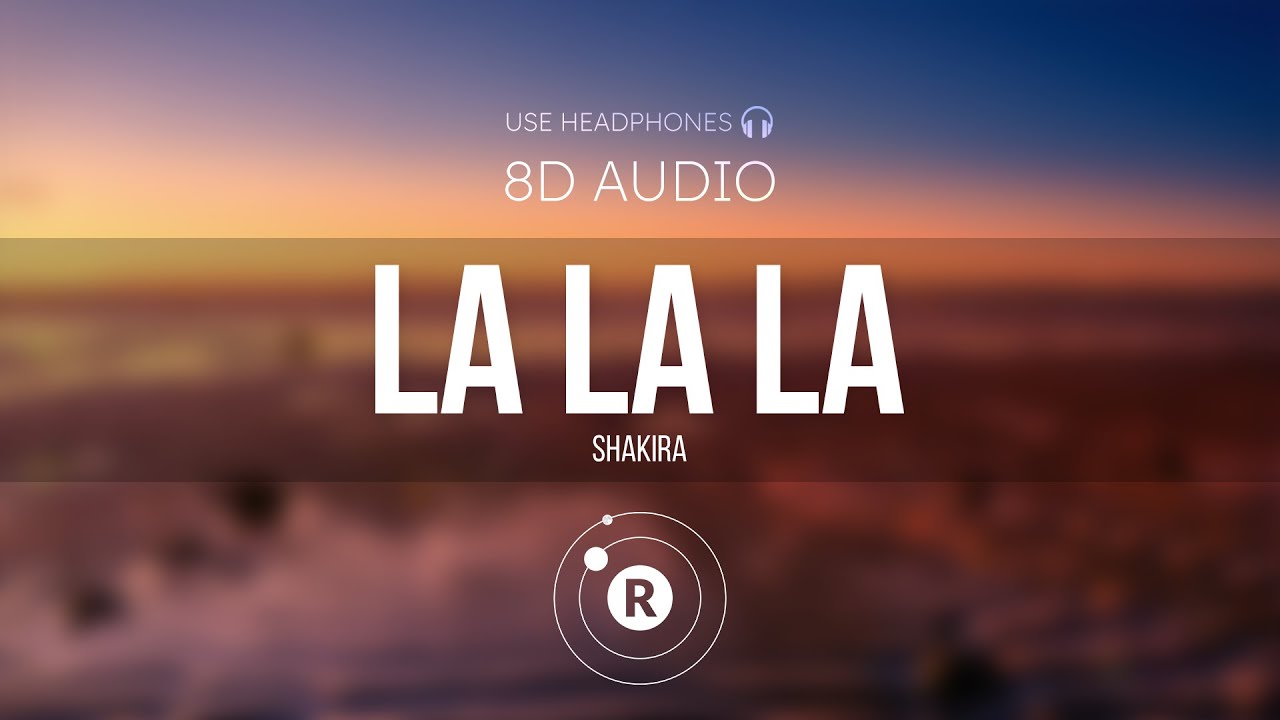Shakira - La La La (8D AUDIO) Brazil 🇧🇷 2014