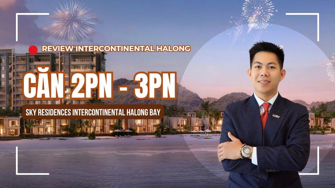 Review thực tế căn hộ 2PN & 3PN tại InterContinental Halong Bay Resort | Cập nhật Tháng 11/2025