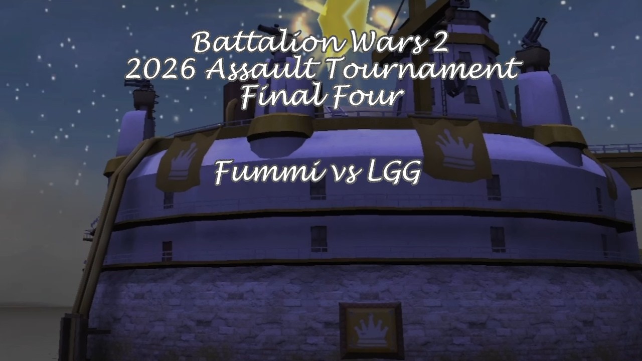 Battalion Wars 2 Assault Tournament - Final Four - 2026 - vs LGG