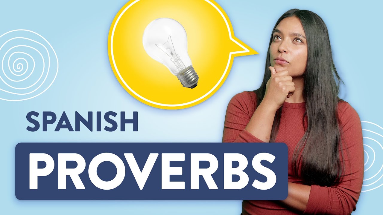 15 Spanish Proverbs That Will Inspire You
