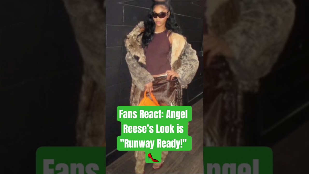 Fans React: Angel Reese’s Look is "Runway Ready!" 👠 