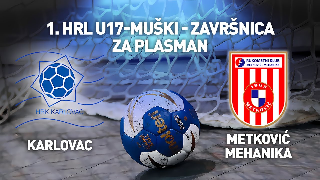HRK Karlovac vs RK Metković Mehanika | 1. HRL U17 Muški