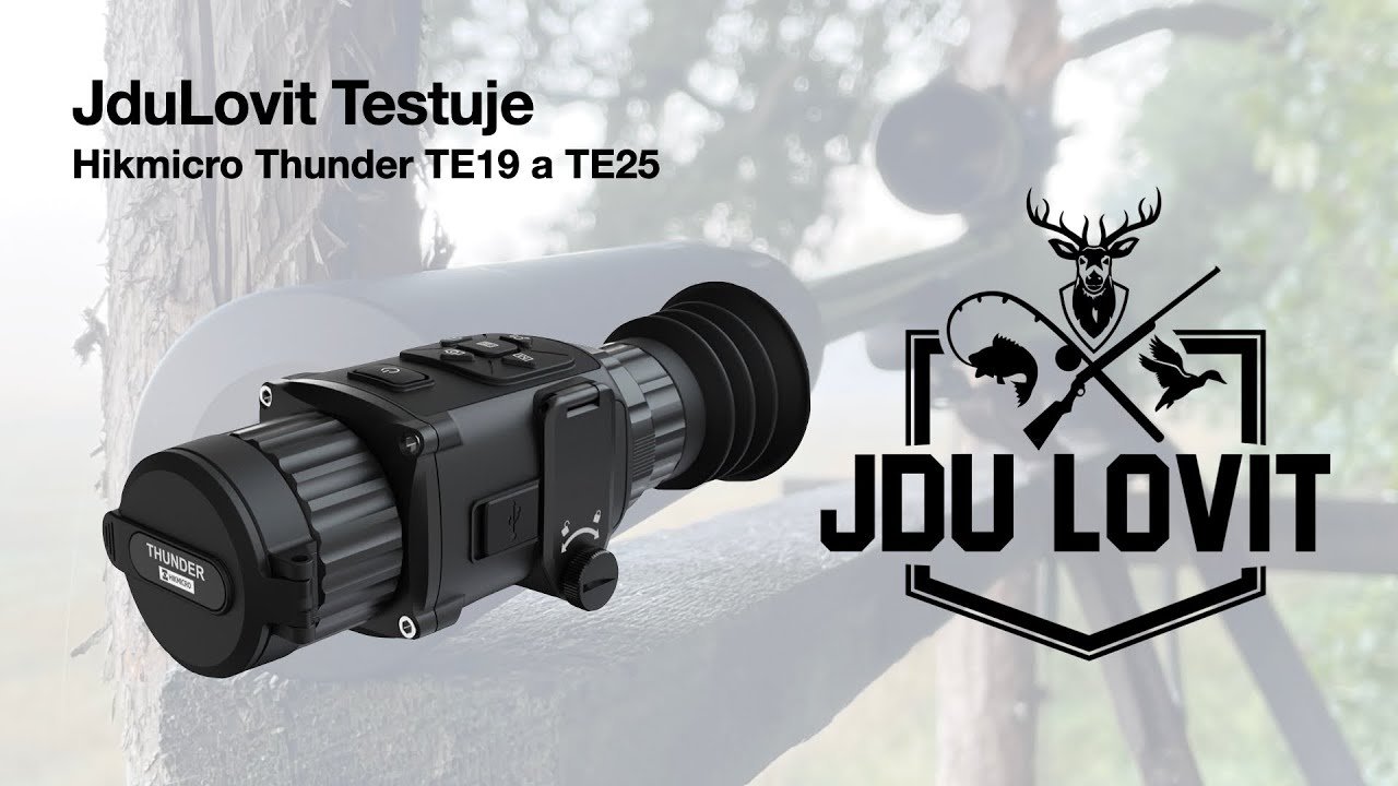 Uživatelsk&aacute; recenze Hikmicro Thunder TE19 a TE25 (JduLovit)