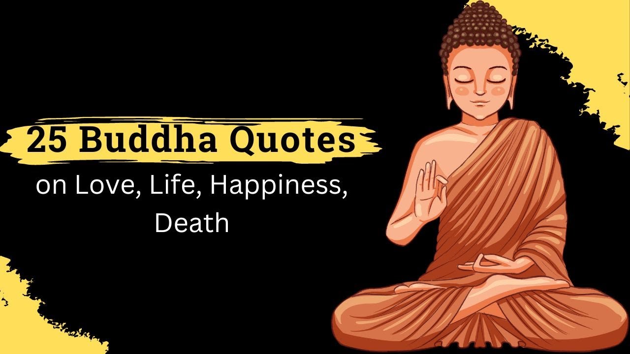 25 Buddha Quotes on Love, Life, Happiness, Death