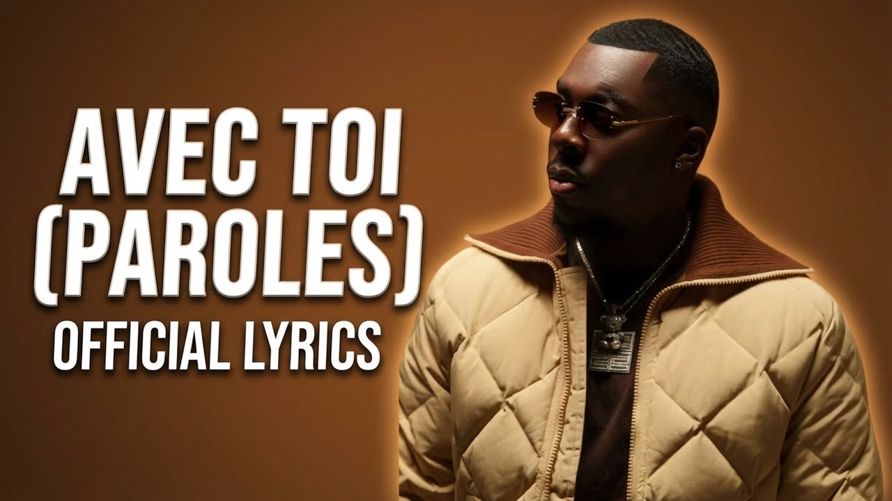 Joé Dwèt Filé - Avec toi | Official Lyrics