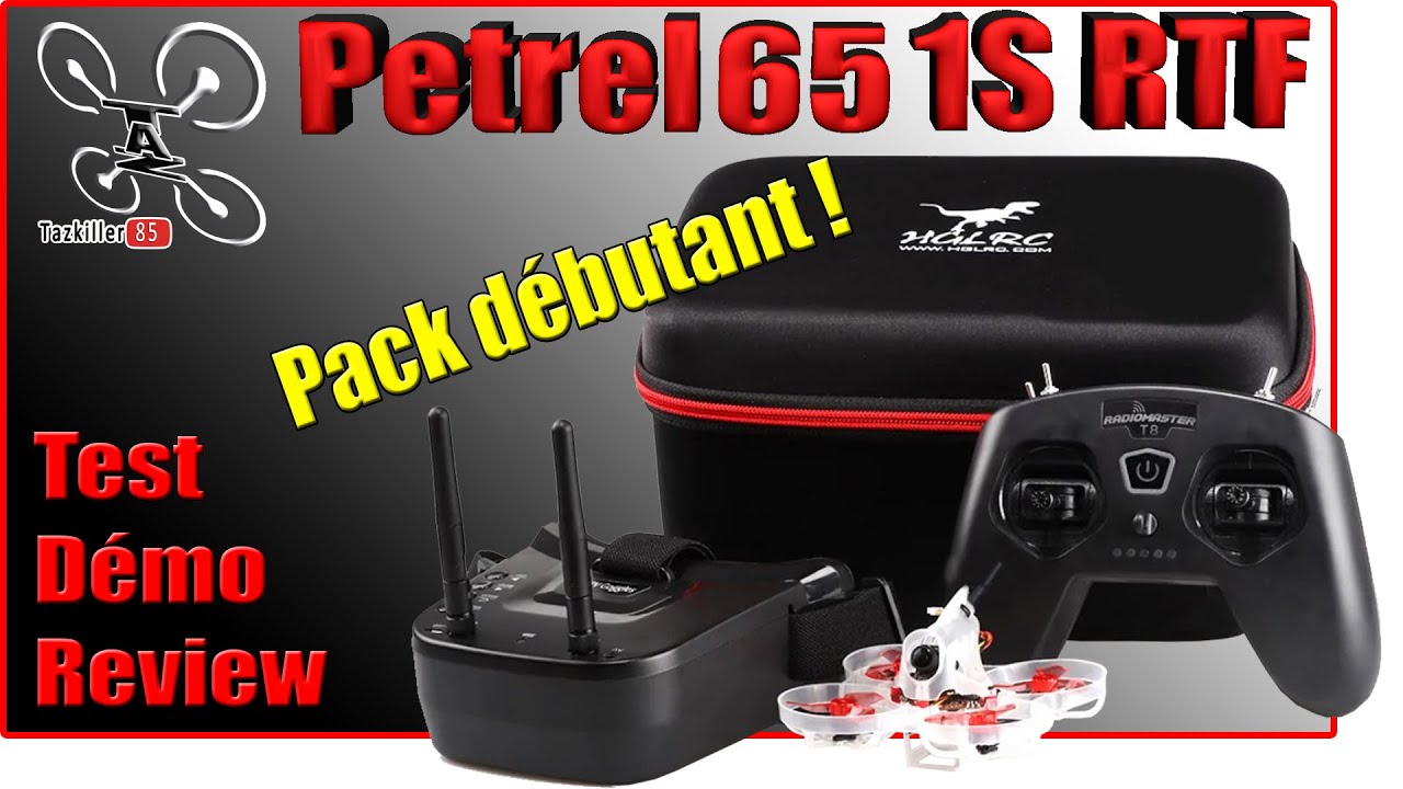 HGLRC Petrel 65 RTF 1S - Review Test D&eacute;mo - Pack complet d&eacute;butant !