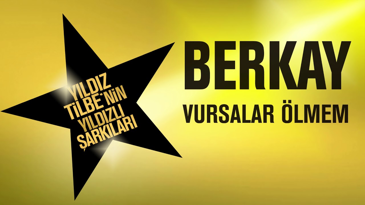 Berkay - Vursalar &Ouml;lmem (Yıldız Tilbe'nin Yıldızlı Şarkıları)