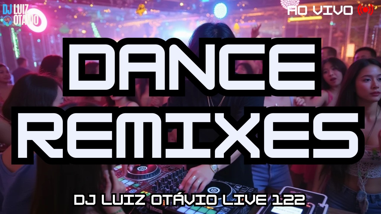 DANCE REMIXES - AO VIVO 🔊🔥 80s, 90s, 2000s e Atuais! (LIVE 122)🎧