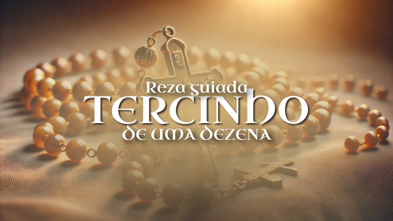 Reza Guiada do Ter&ccedil;o de Dezena [Tercinho]: Passo a Passo para Iniciantes