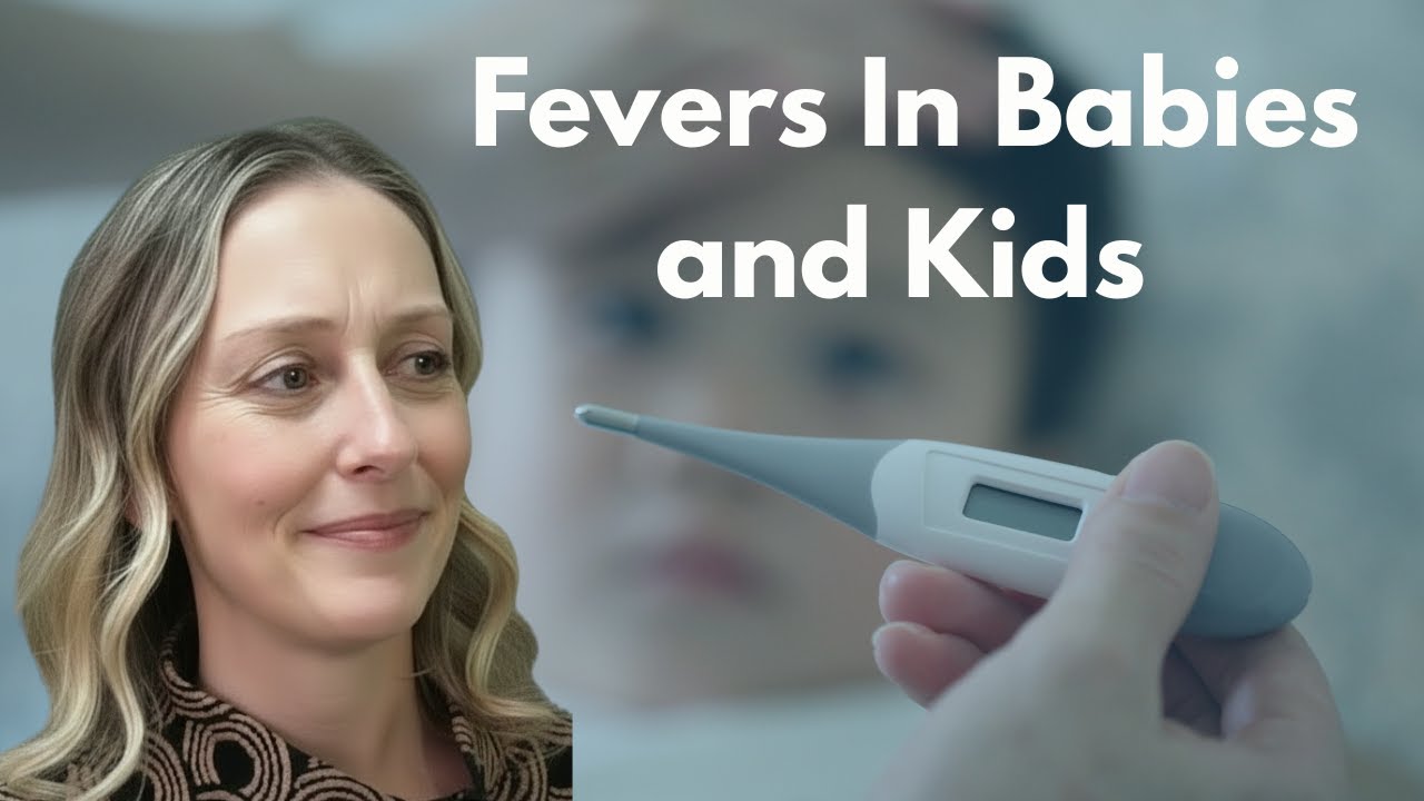 Understanding Fever In Babies and Kids