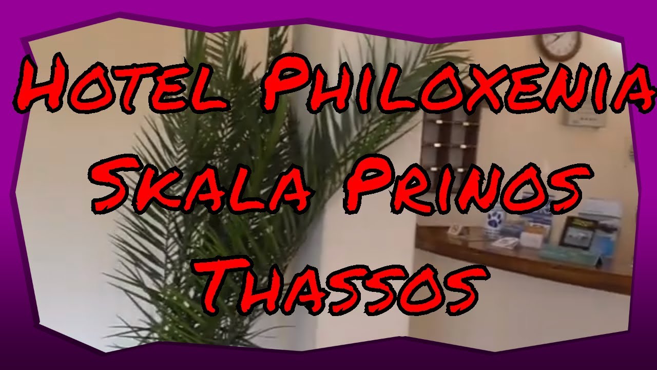 Hotelul Philoxenia Skala Prinos, Thassos, Grecia - Vlog de călătorie
