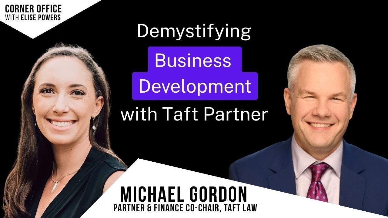Demystifying Business Development with Taft Partner Michael Gordon