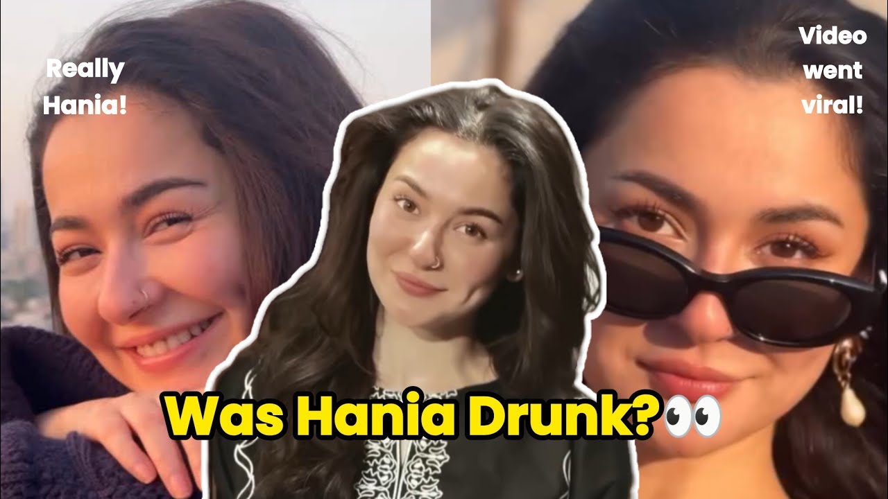 Was Hania Aamir Really Drunk?👀 | Hania Aamir&rsquo;s Video Go Viral😳 | 
