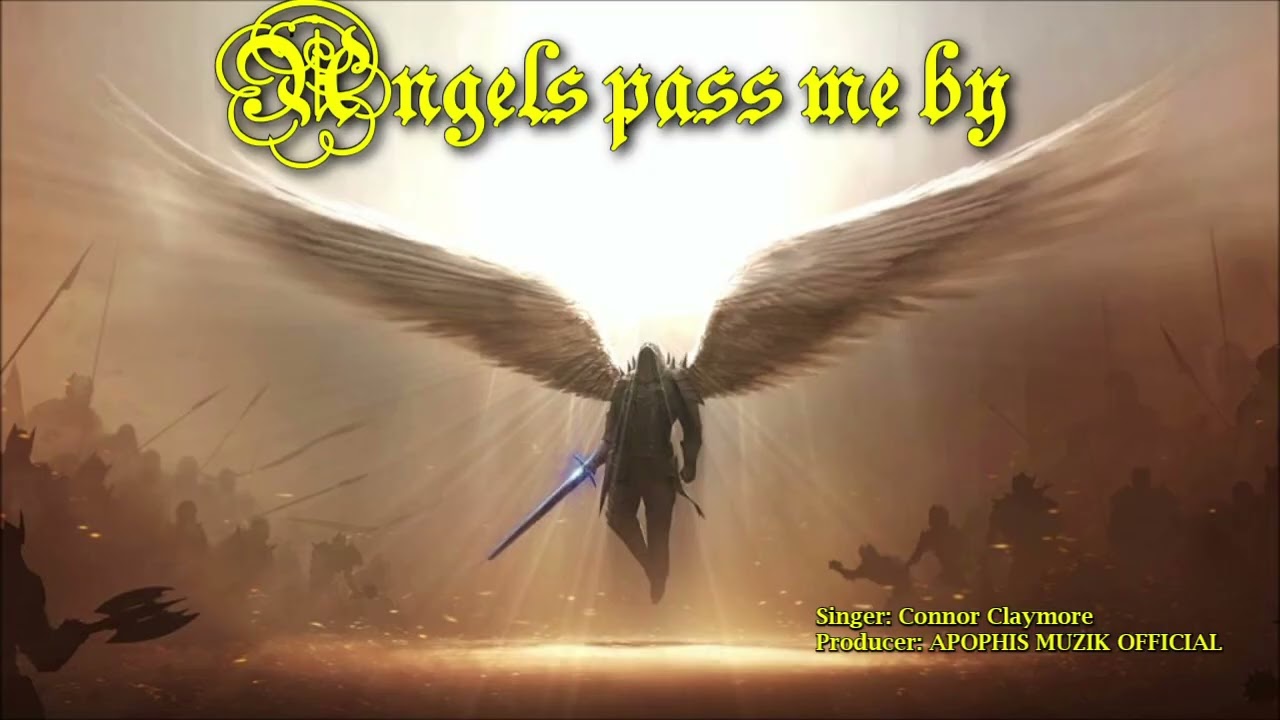 Angels pass me by   Connor Claymore