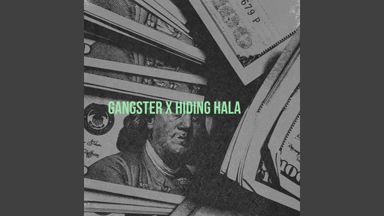 Gangster / Hiding Hala