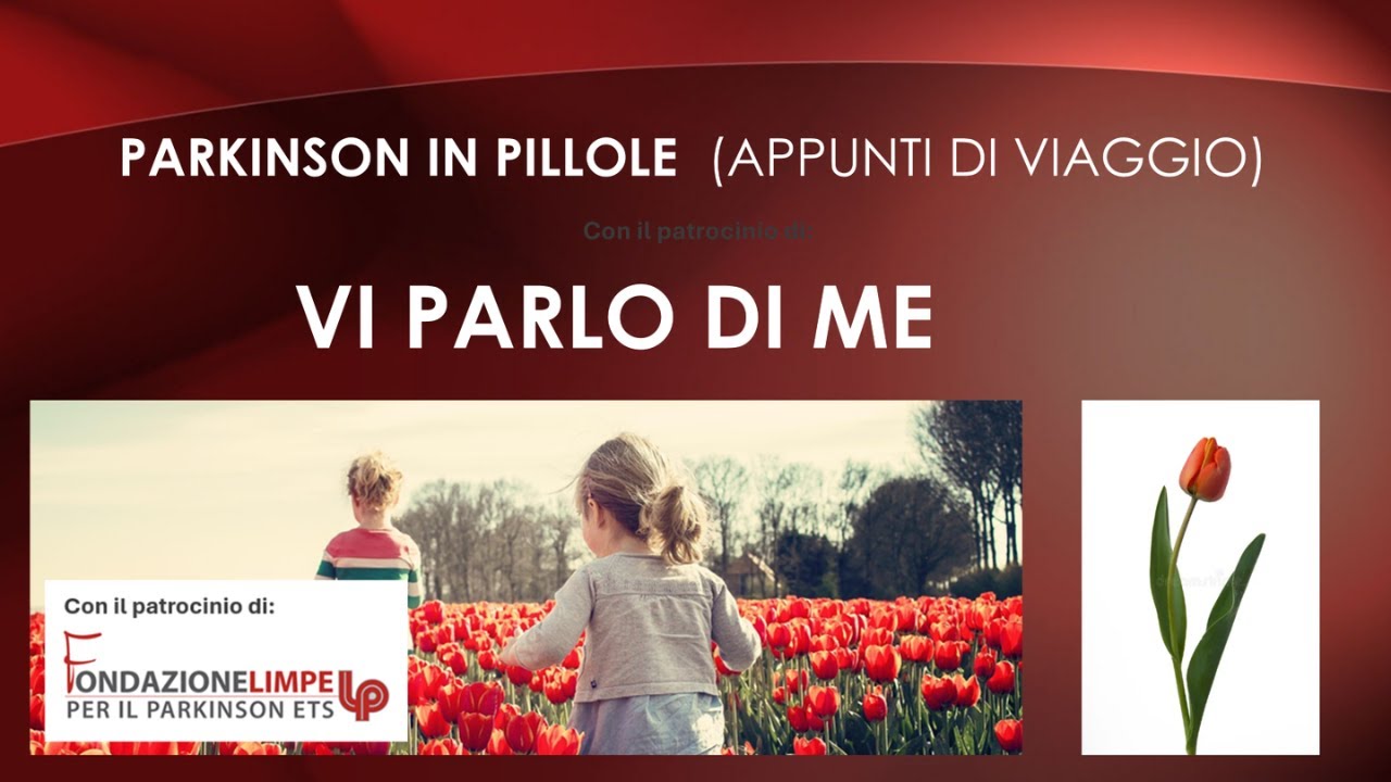 Parkinson in pillole - Vi parlo di me
