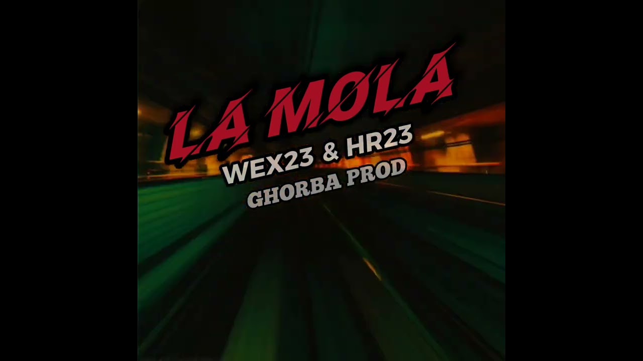 HR23 X WEX23 LA Mola @wex_23_official (By ghorba prod)