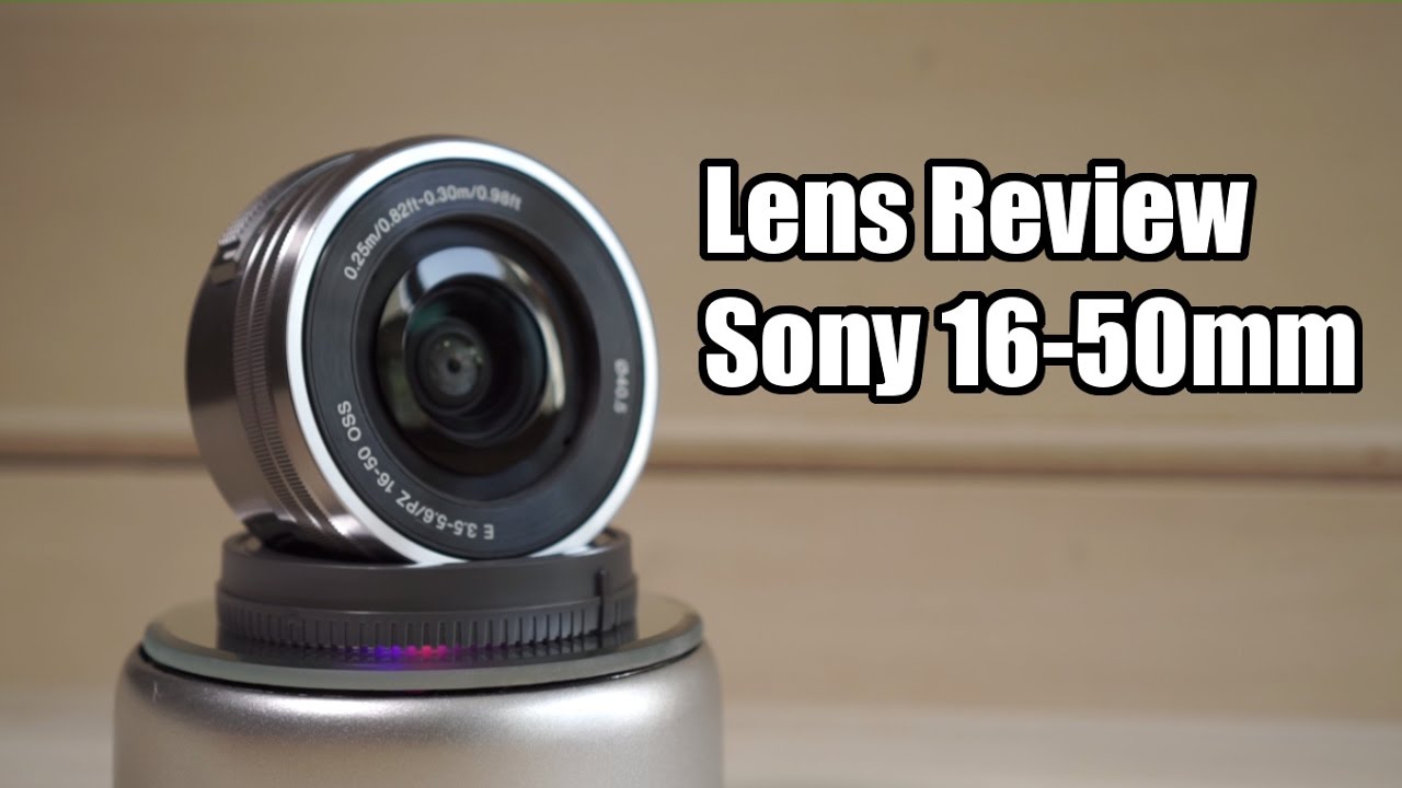 SELP1650 Lens Review  - tested and rated (Sony Kit Lens E 16-50mm f3.5-5.6 OSS)