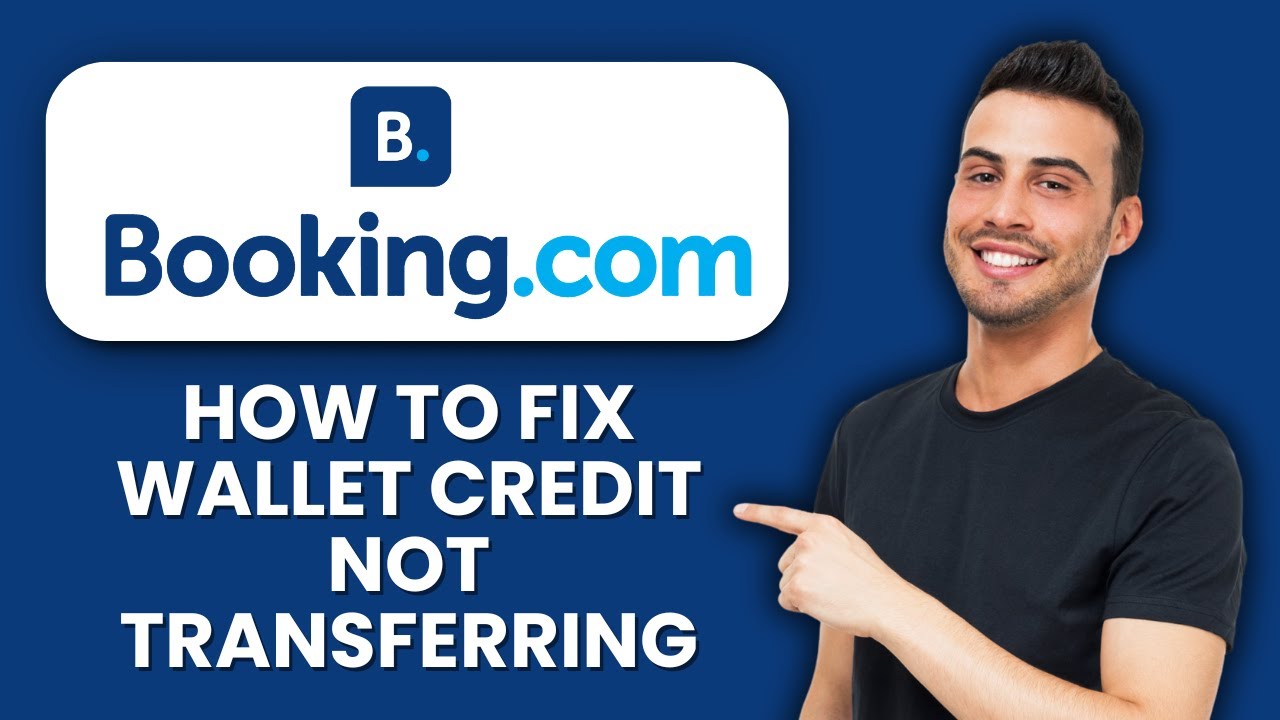 Booking.com Wallet Credit Not Transferring &mdash; Fix 📱 Move Your Balance & Resolve Transfer Issues