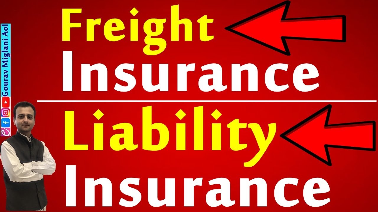Freight Insurance & Liability Insurance, Marine Insurance, Meaning of Freight & Liability Insurance