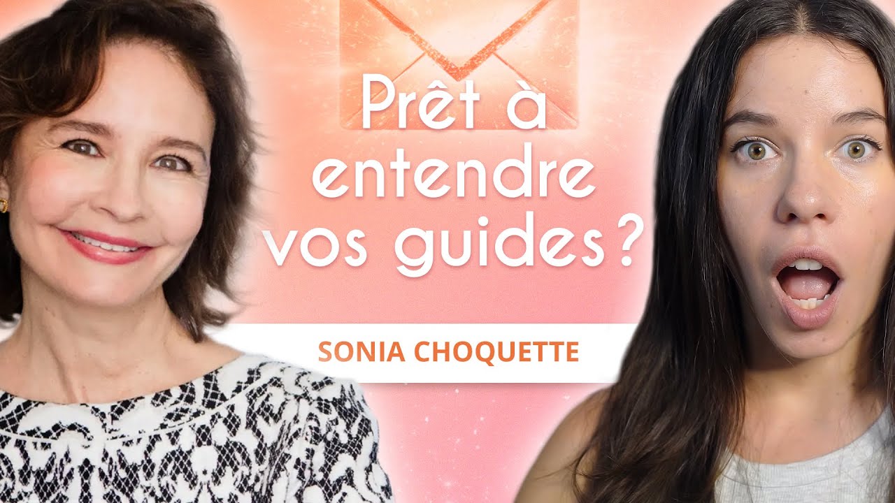 Recevez CLAIREMENT les messages de vos guides spirituels - avec Sonia Choquette