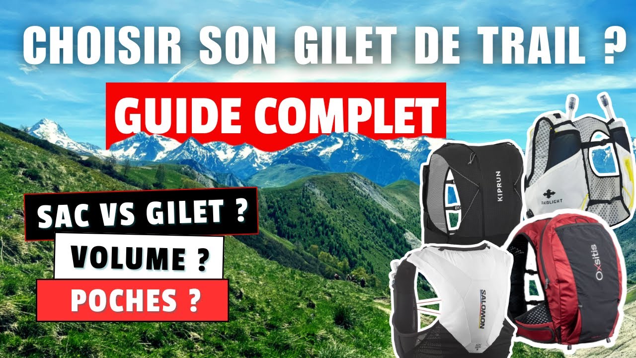 Choisir son SAC GILET de TRAIL ? Le guide COMPLET