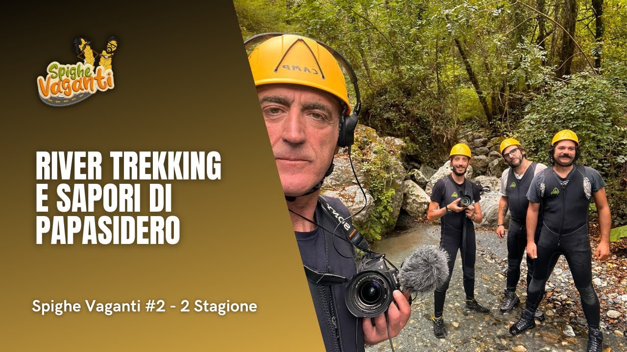 St.2 - Ep.2 - Spighe Vaganti, River Trekking a Papasidero.