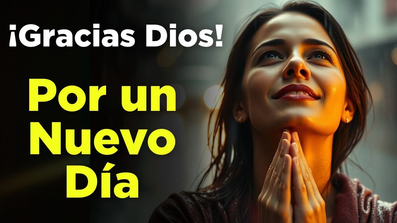 Oración de la Mañana para Dar Gracias a Dios por Un Nuevo Día