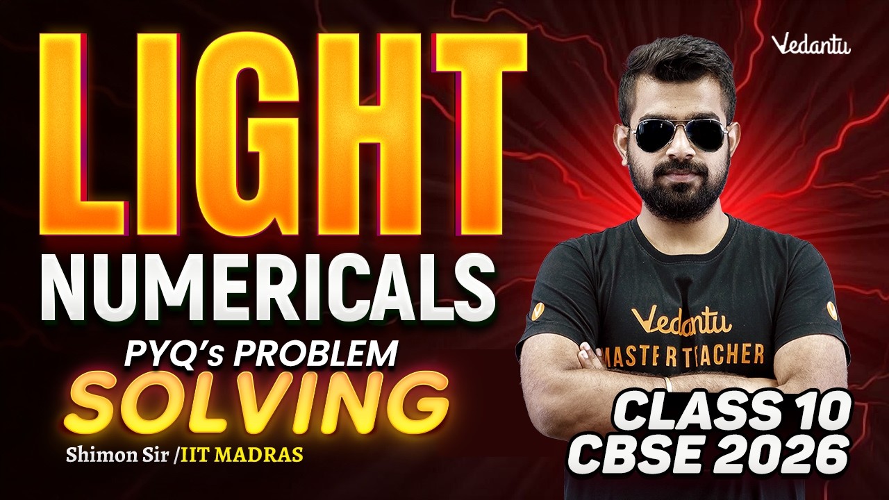 Light | Numericals | PYQs problem Solving | Board Exam Special | Class 10 | CBSE 2026 | Shimon SIr