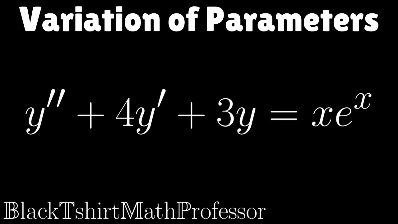 Variation of Parameters Problem 1 (Differential Equations)