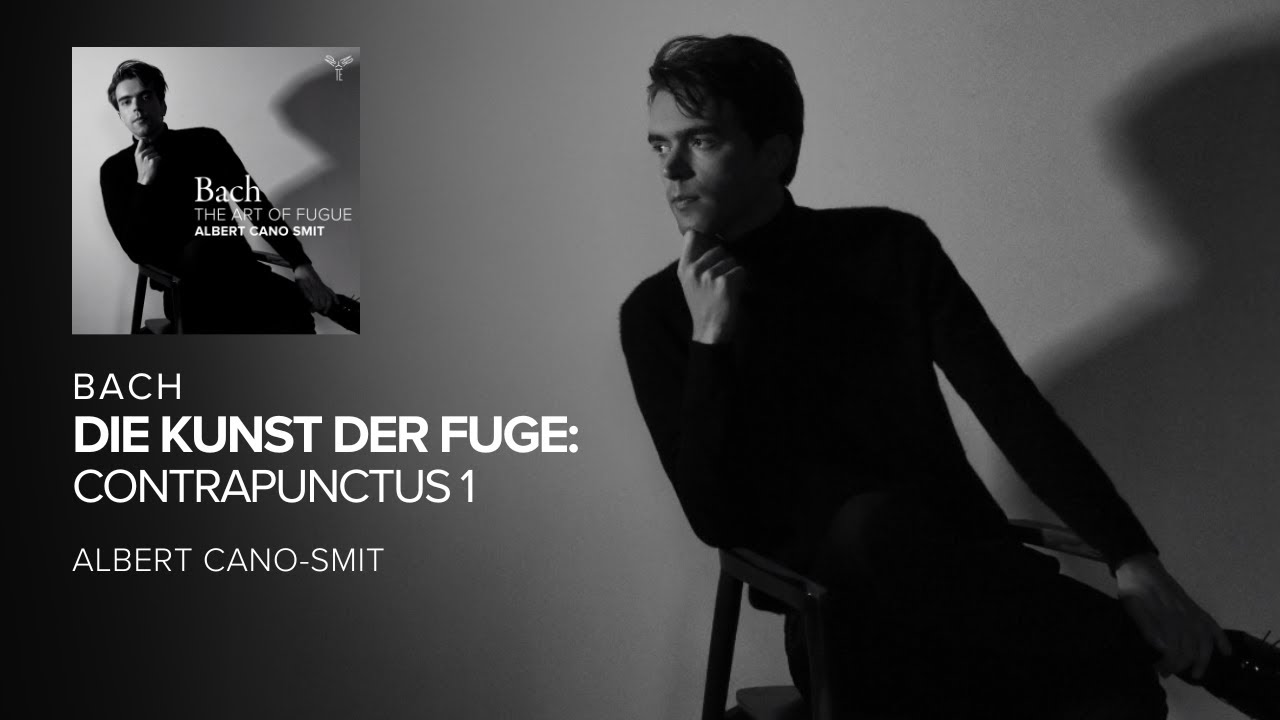 Bach, Die Kunst der Fuge: Contrapunctus 1 - Albert Cano-Smit