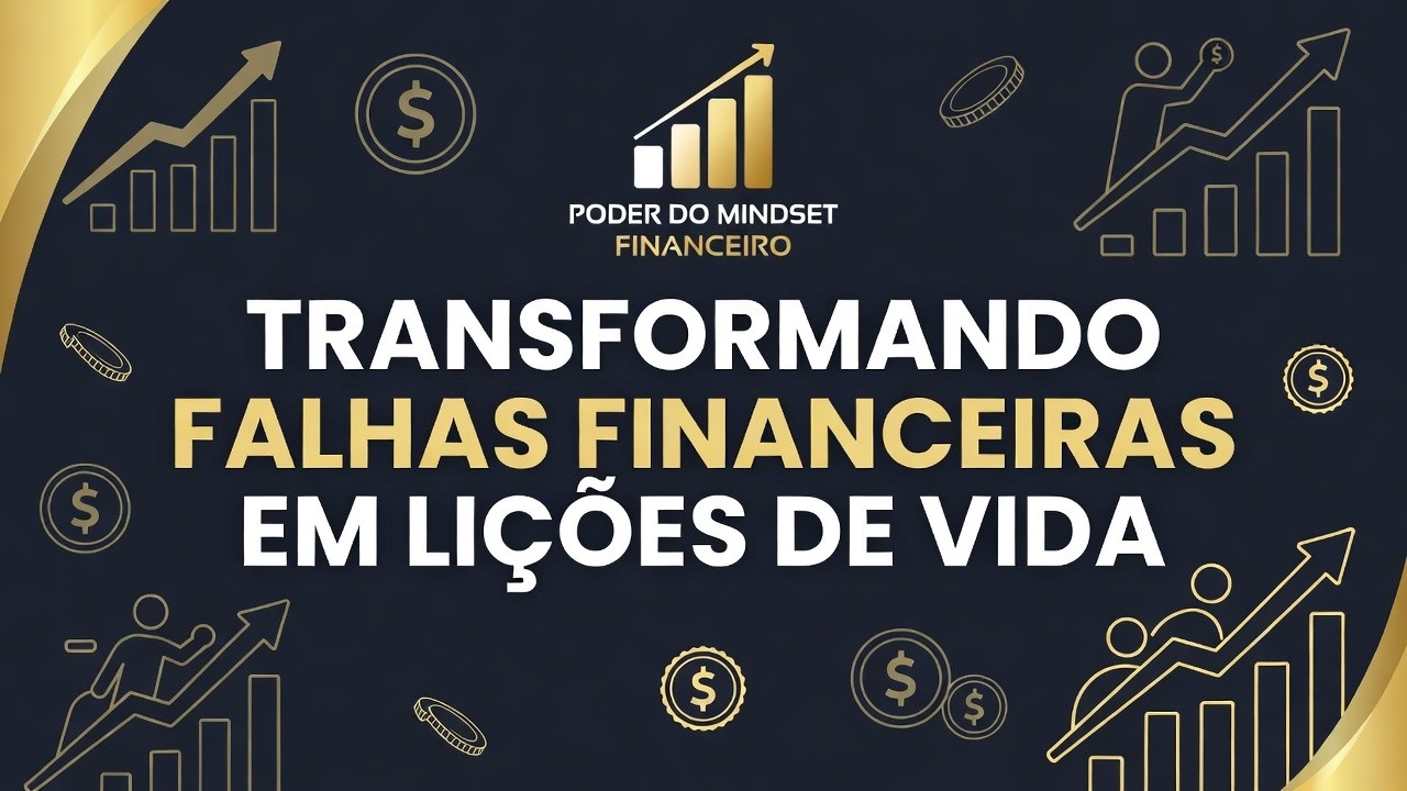 Transformando Falhas Financeiras em Lições de Vida