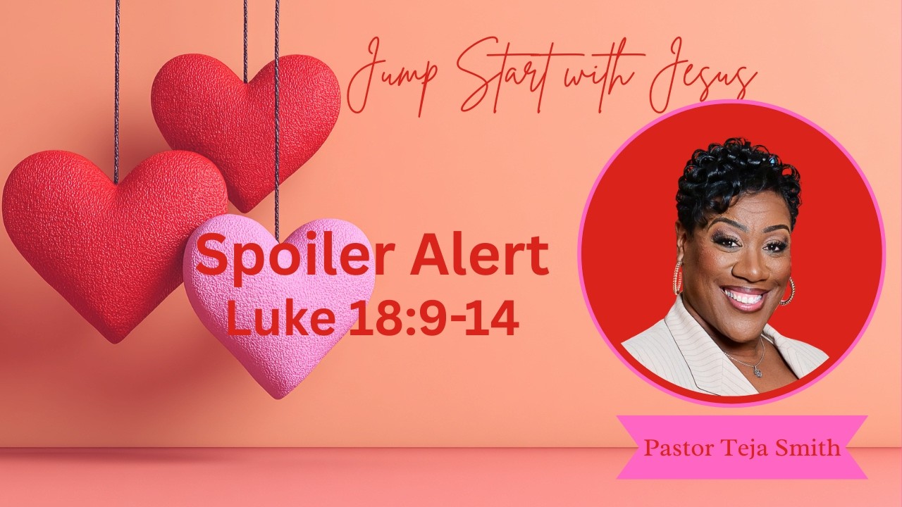 Spoiler Alert: Luke 18:9-14  (2/12/26)