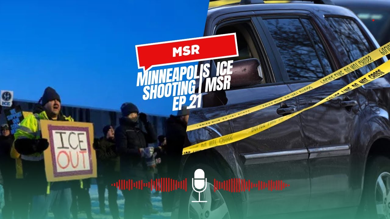 ICE Shooting In Minneapolis | MSR EP.21