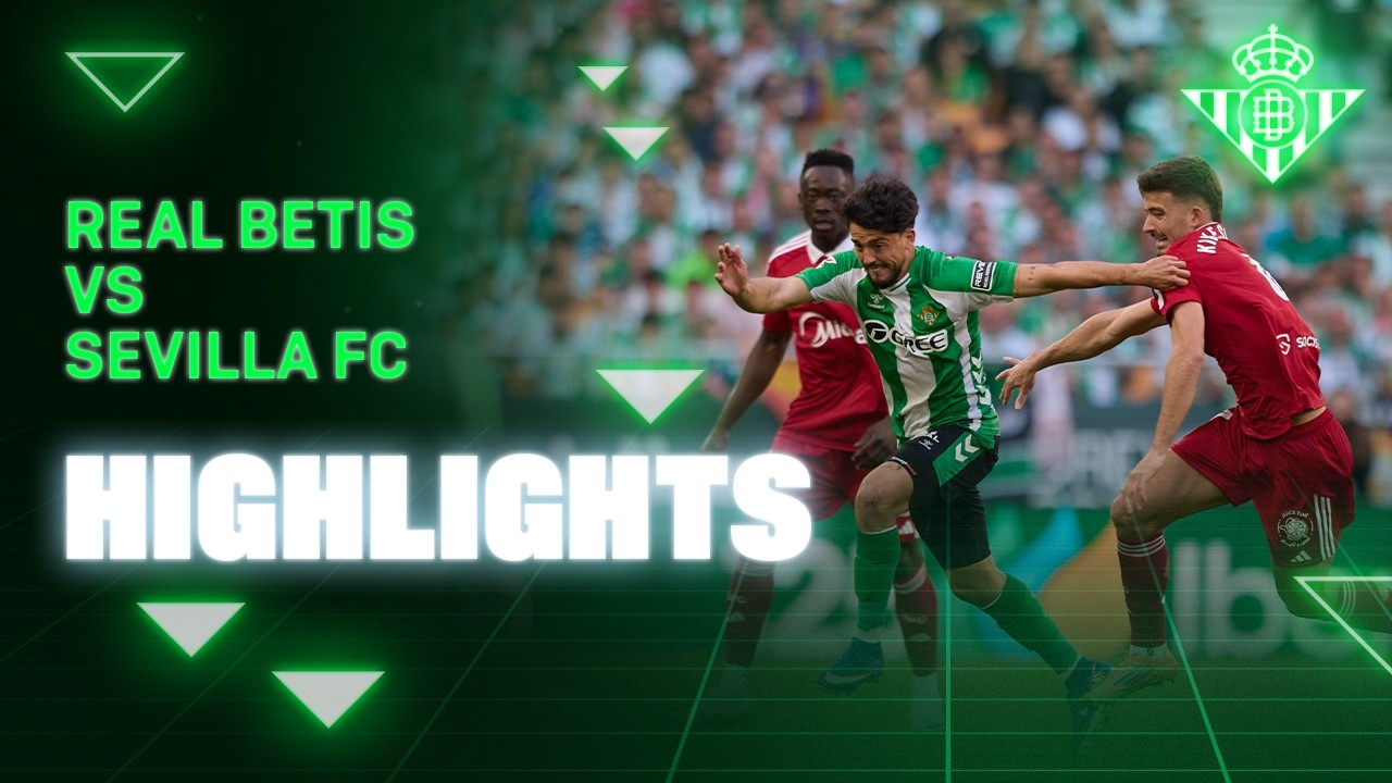 Resumen del partido Real Betis - Sevilla FC | HIGHLIGHTS | Real BETIS Balompié