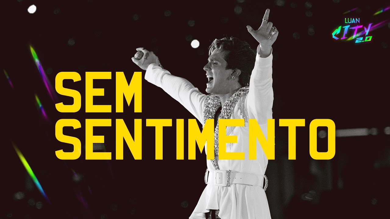Luan Santana - SEM SENTIMENTO (LUAN CITY 2.0)