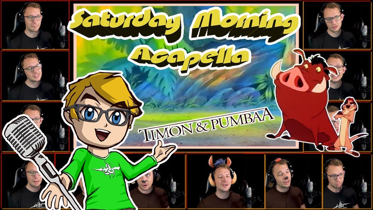 The Lion King's TIMON & PUMBAA Theme - Saturday Morning Acapella (Wild Adventures)