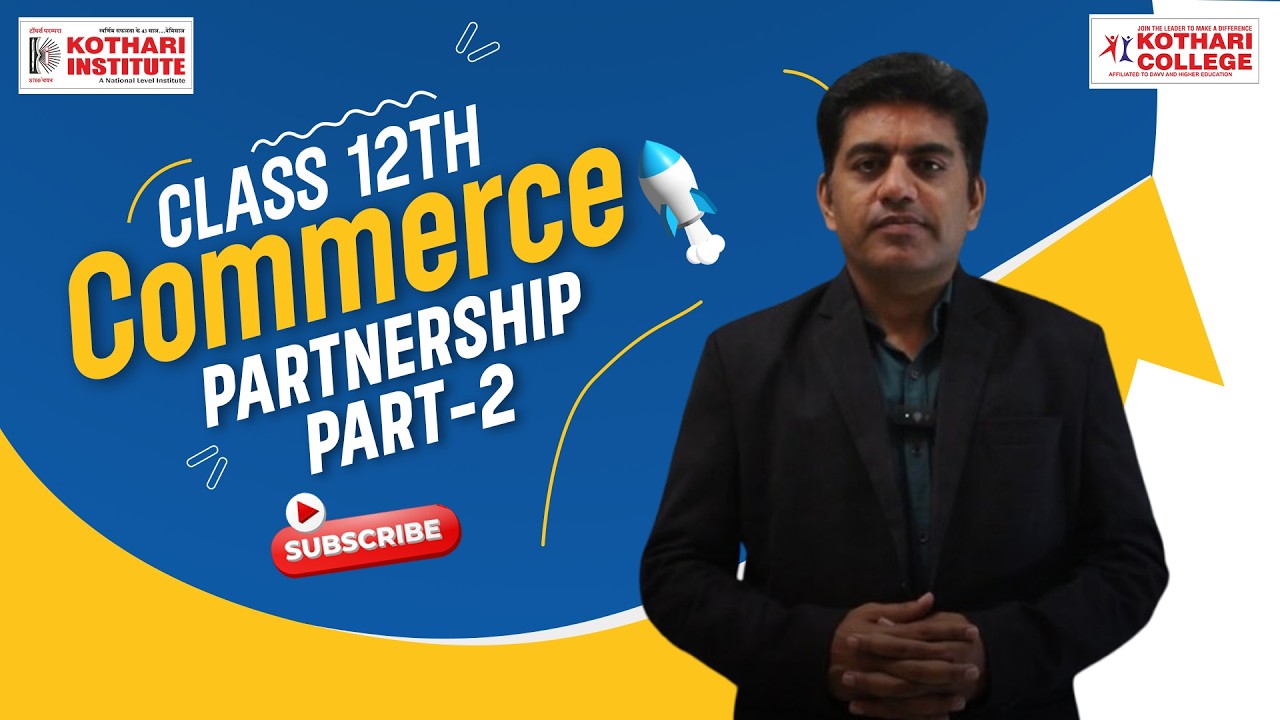 Partnership Part 2 | Important Concepts Explained | kothari college ll KSN ll