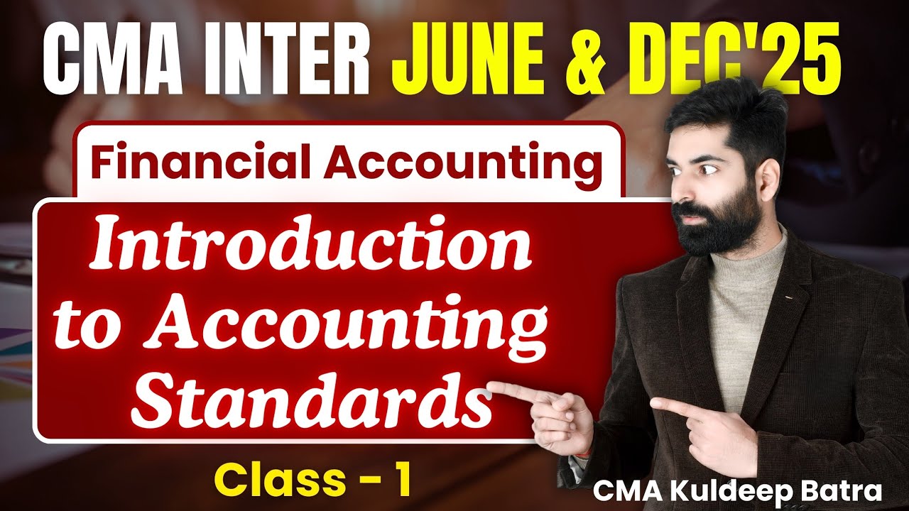 Accounting Standards Class 1 | Introduction to AS | CMA Inter Gr-1 | By CMA Kuldeep Batra