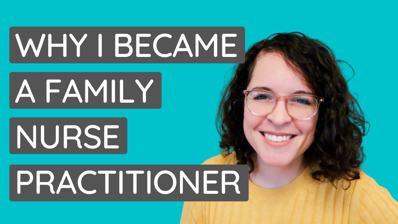 WHY I BECAME A FAMILY NURSE PRACTITIONER