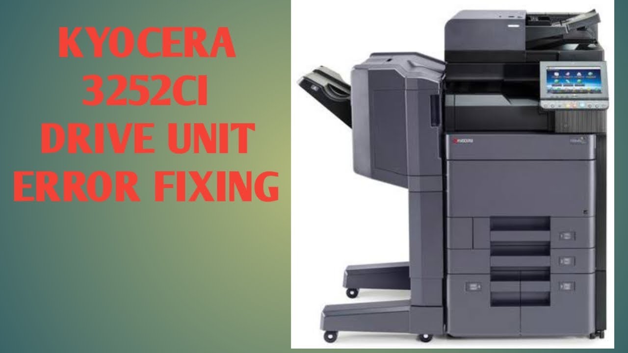 Drive unit error Fixing Kyocera Taskalfa 3252ci